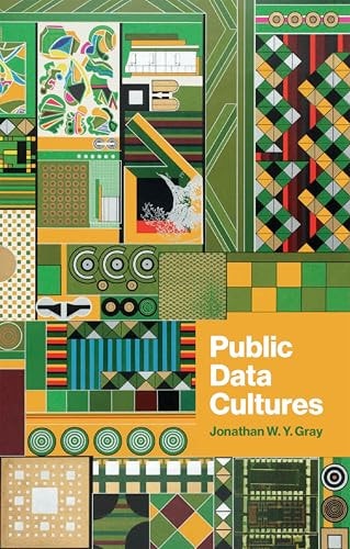 Public Data Cultures, Jonathan W. Y. Gray