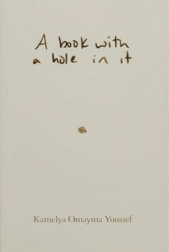 A Book with a Hole in It, Kamelya Omayma Youssef