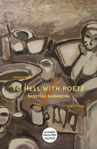 To Hell with Poets, Baqytgul Sarmekova