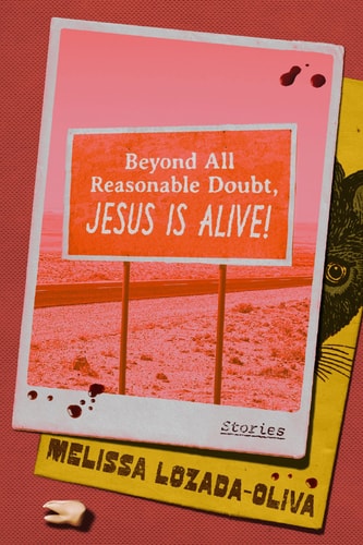 Beyond All Reasonable Doubt, Jesus Is Alive! Stories, Melissa Lozada-Oliva