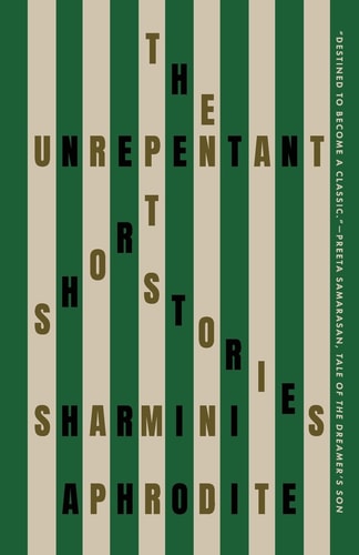 The Unrepentant Short Stories, Sharmini Aphrodite