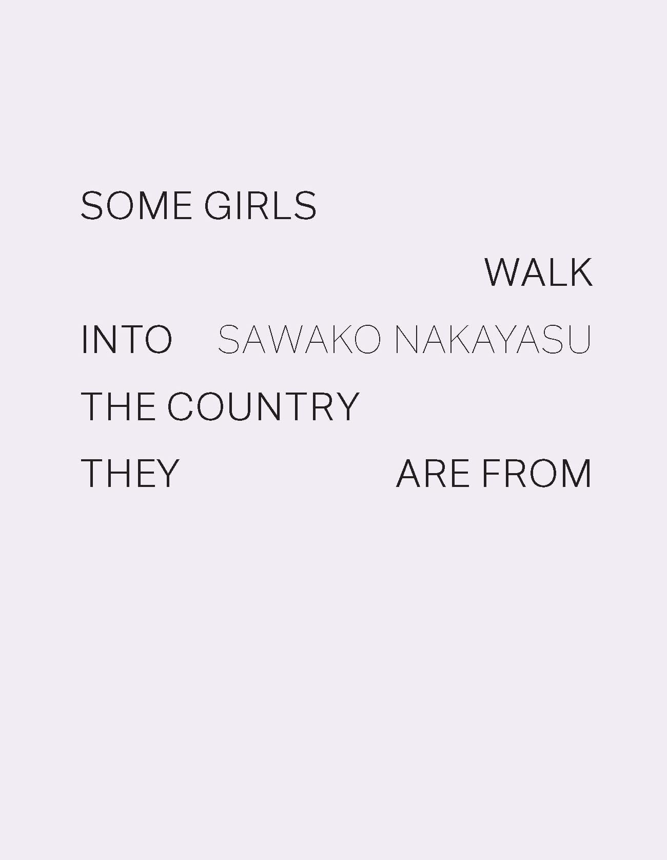 Some Girls Walk Into the Country They are from, Sawako Nakayasu