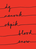 Blood Snow, Dg Nanouk Okpik