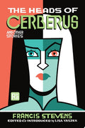 The Heads of Cerberus and Other Stories, Francis Stevens