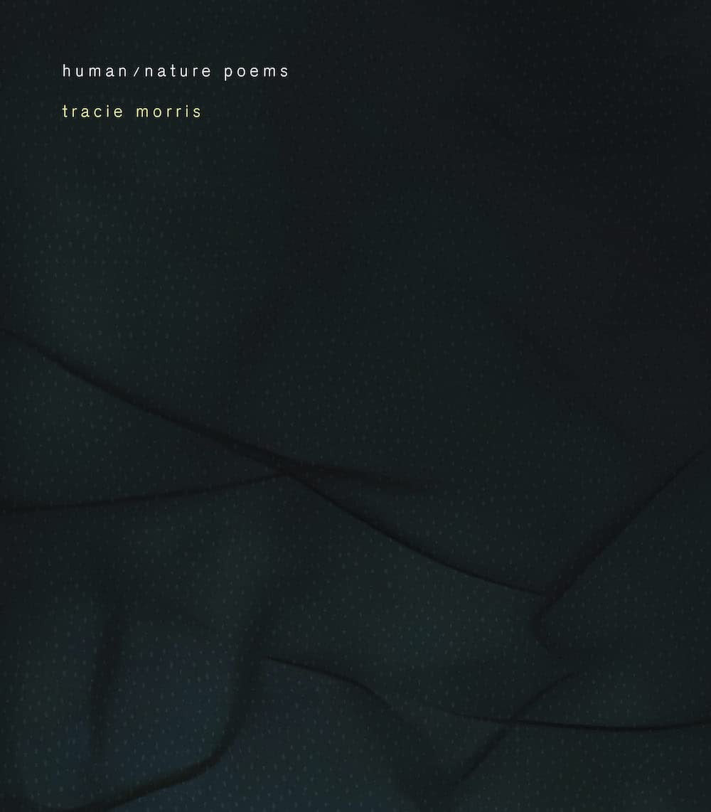 Human/nature Poems, Tracie Morris