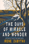 The Days of Miracle and Wonder, Irene Zabytko