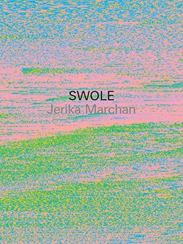 Swole, Jerika Marchan