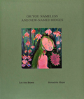 Oh You Nameless And New-Named Ridges, Lee Ann Brown, Bernadette Mayer