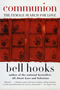 Communion The Female Search for Love, bell hooks