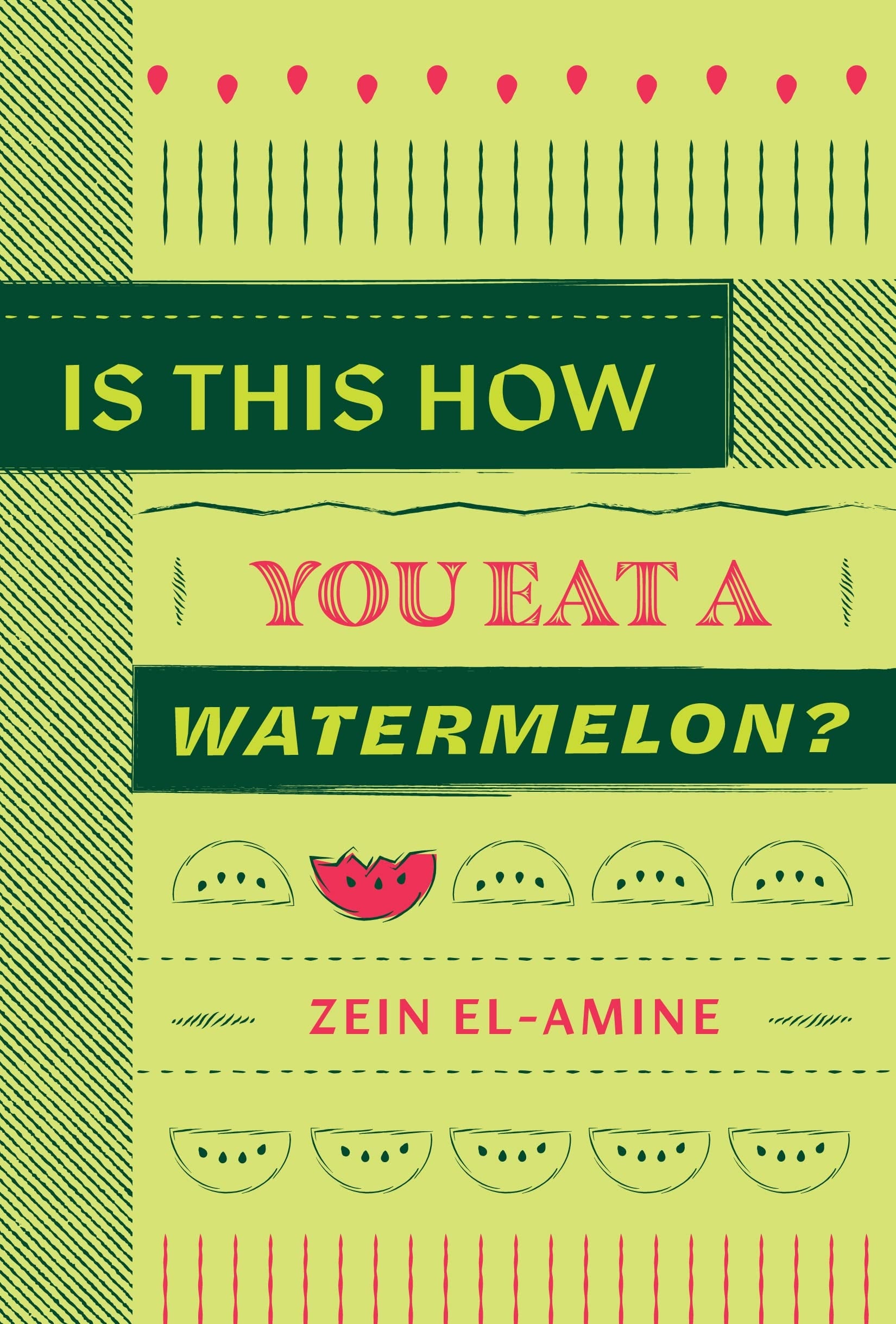 Is This How You Eat a Watermelon?, Zein El-Amine