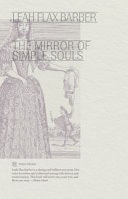 The Mirror of Simple Souls, Leah Flax Barber