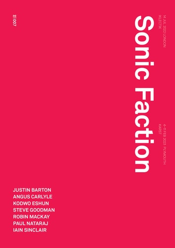 Sonic Faction Audio Essay as Medium and Method, Justin Barton, Steve Goodman, Maya B. Kronic