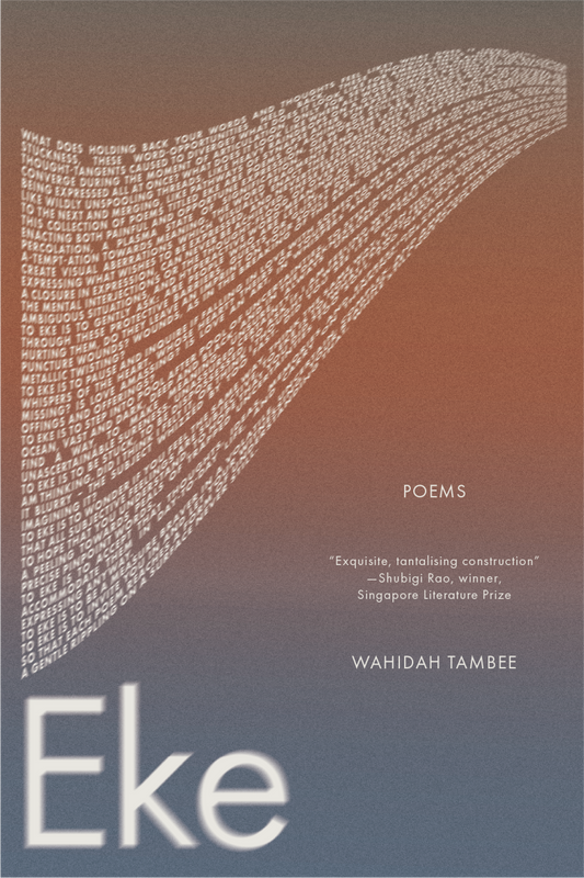 Eke: Poems by Wahidah Tambee