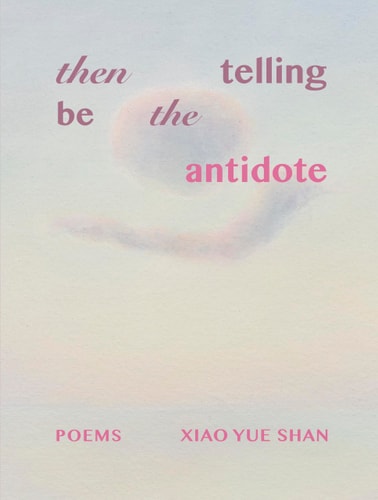 Then Telling Be the Antidote, Xiao Yue Shan