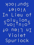 In Lieu of Solutions, Violet Spurlock