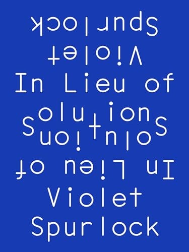 In Lieu of Solutions, Violet Spurlock