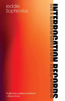 Interrogation Records: Poems by Jeddie Sophronius