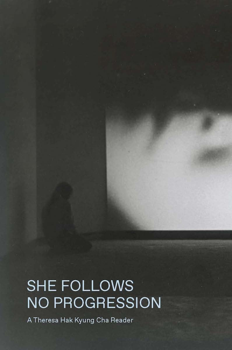 She Follows No Progression A Theresa Hak Kyung Cha Reader, Theresa Hak Kyung Cha