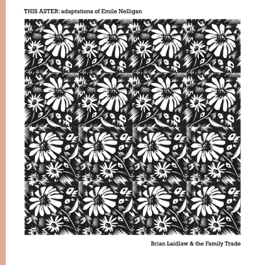 This Aster: Adaptations of Emile Nelligan, Brian Laidlaw